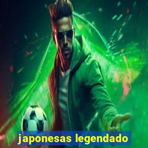 japonesas legendado